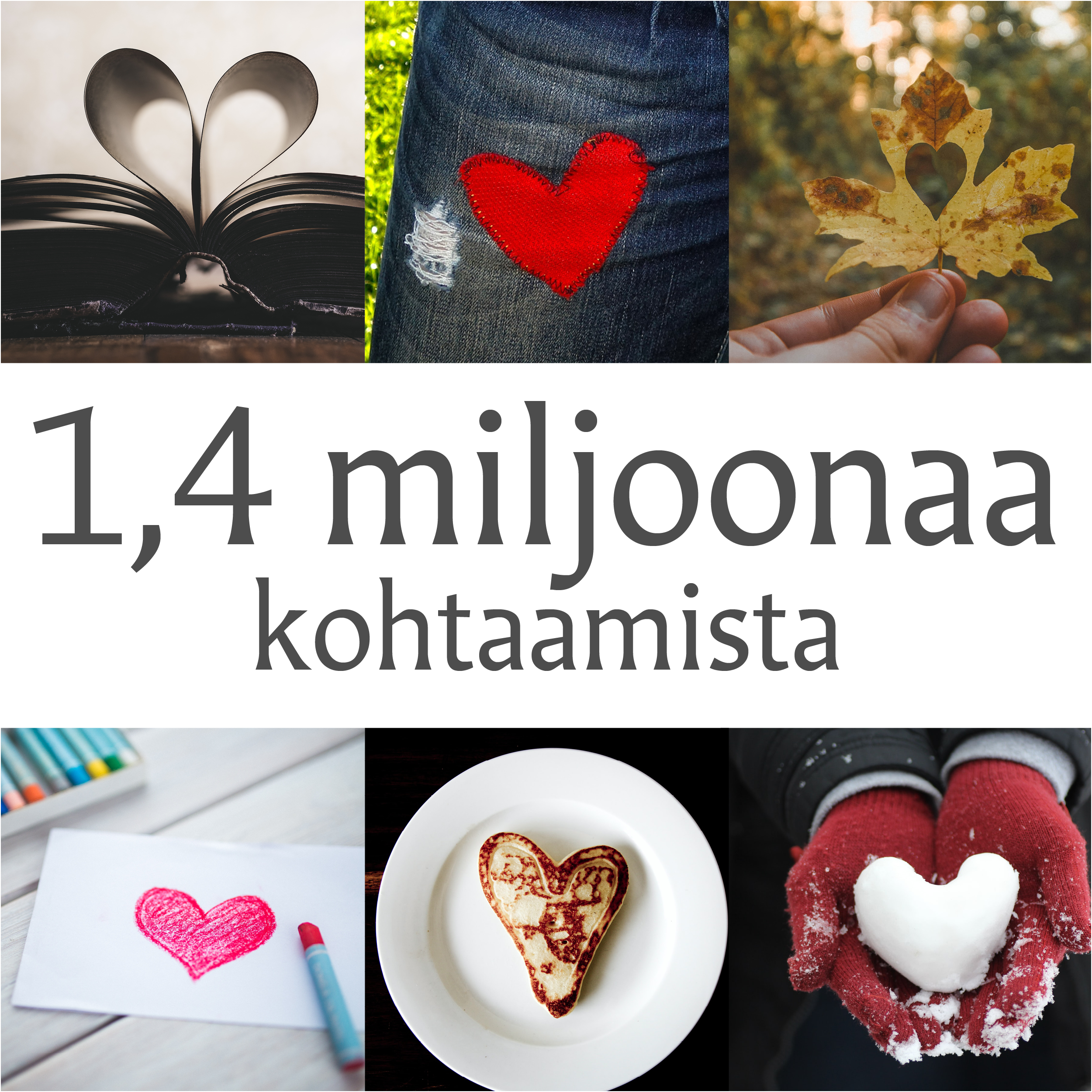 1,4, miljoonaa kohtaamista.